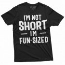 I M Not Short T Shirt I Am Fun Sized Mens T-Shirt