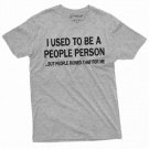 Funny Used To Be People Person Tee Shirt Humor T-Shirt