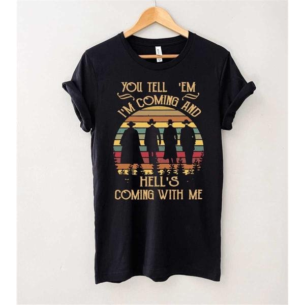 Tombstone Doc Holiday Shirt, You Tell Em I'm Coming and Hell's Coming with Me Vintage T-Shirt