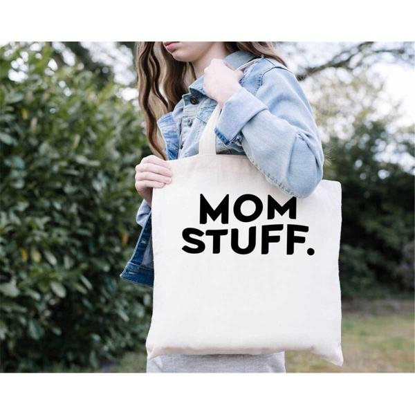 Mom Stuff Tote Bag Humorous Mama Canvas Bag Mothers Day Tote Bag Gift Mamas Grocery Bag Shirt Funny 