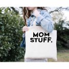 Mom Stuff Tote Bag Humorous Mama Canvas Bag Mothers Day Tote Bag Gift Mamas Grocery Bag Shirt Funny 