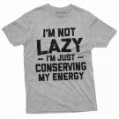 Men S Funny I Am Not Lazy T Shirt Conserving Energy T-Shirt