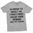 Opinion Funny T Shirt Value Your Opinion Mens Womens Unisex T-Shirt