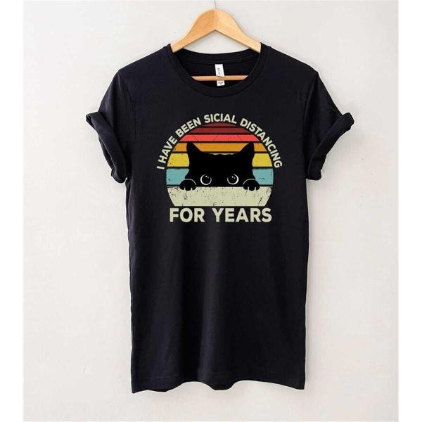 Black Cat Lover Shirt, Black Cat I Have Been Social Distancing For Years Vintage T-Shirt