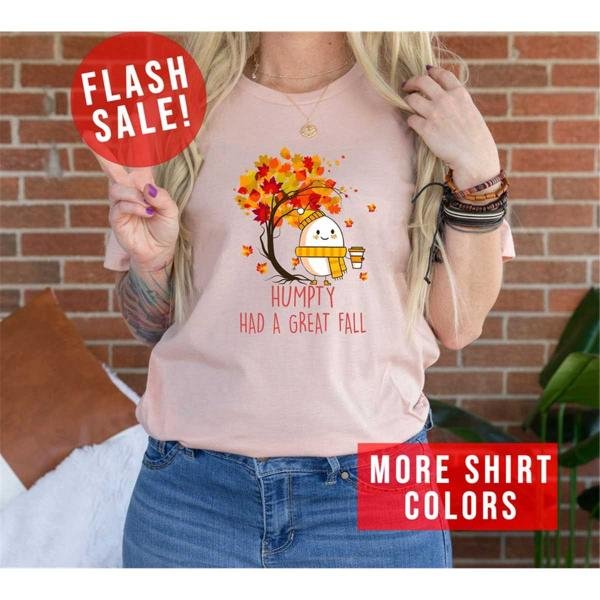 Autumn Colors Tee, Humpty Had A Great Fall Cute Snowball T-Shirt, Autumn Vibes Shirt, Fall Season Wo