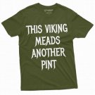 Men S Viking Drinking Tee Shirt Meads Another Pint Vikings T-Shirt