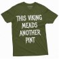 Men S Viking Drinking Tee Shirt Meads Another Pint Vikings T-Shirt