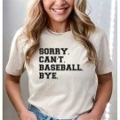 Baseball Life Gift, Sorry Cant Baseball Bye Humorous T-shirt, Funny Baseball Shirt, Baseball Player 