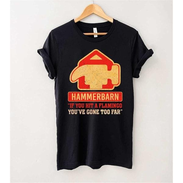Hammerbarn Shirt, If You Hit A Flamingo You've Gone Too Far Vintage T-Shirt, Bluey Mom Shirt
