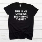 Home Working Gift, This Is My Working From Home T Shirt, Lockdown, Anti Social T Shirt, Social Dista