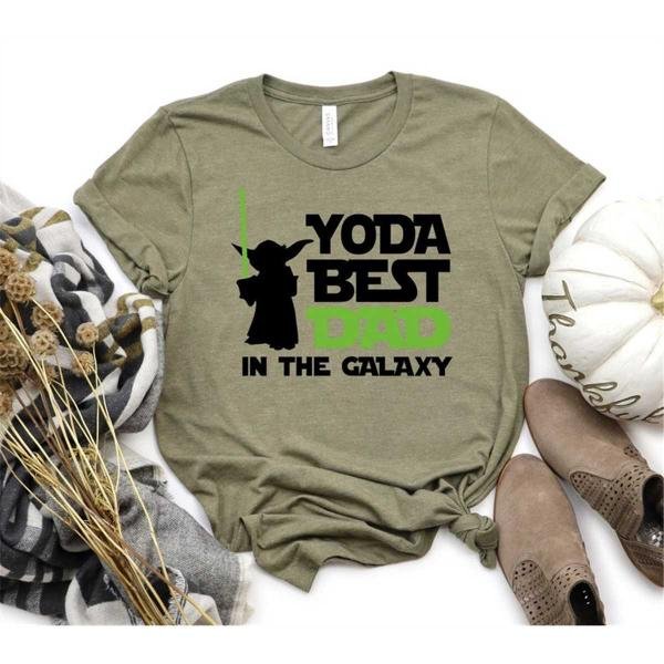 Father's Day Gift Shirt, Yoda Best Dad In The Galaxy, Best Dad Shirt, Bes Dad Ever T-shirt, Cool Dad