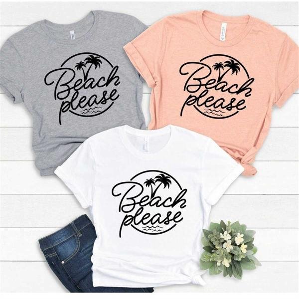 Girls Trip Shirts, Beach Please Shirt, Vacation Shirt, Family Vacation Shirts, Friends Vacation Shir