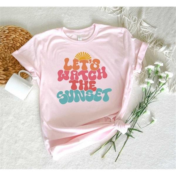 Let S Watch The Sunset Shirt Beach Shirt  T-Shirt