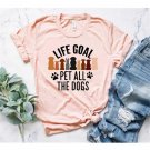 Dog Lover T-Shirt, Life Goal Pet All The Dogs Shirt, Animal Lover T-Shirt, Country Shirt, Animal Shi