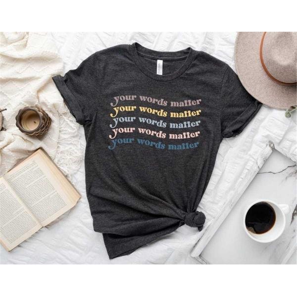 Speech Therapy Shirt Your Words Matter Slp Shirt Speech Language Pathologist Gift SLP Gifts Speech P