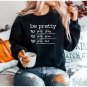 Be Pretty Be Strong Be Kind Sweatshirt Be Pretty Be Strong Be Brave Shirt Be Pretty Sweatshirt Be St
