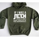 If I was a Jedi Sweatshirt Jedi Tshirt t Star Wars Sweatshirt Family Disney Sweat. Sarcasm Sweat S