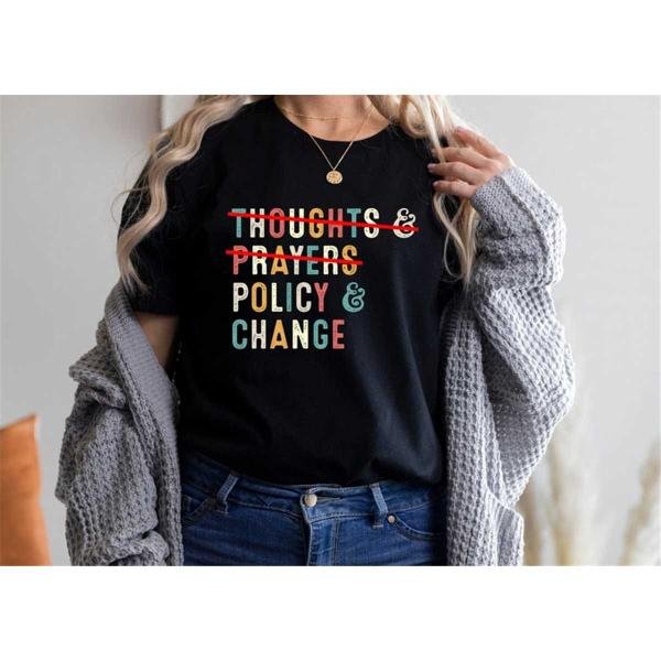 Thoughts And Prayers Policy And Change Shirt No Thoughts T-Shirt