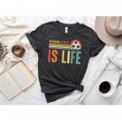 Sport Team Shirt, Futbol Is Life Shirts For Women Or Men Soccer Funny Football Lover Vintage T-Shirt