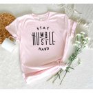 Womens Shirt, Stay humble hustle hard shirt,boss t-shirt,Cute Hustler Shirt, Inspirational Shirt, Wo