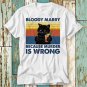 Black Cat Bloody Marry Because Murder Is Wrong T T-Shirt