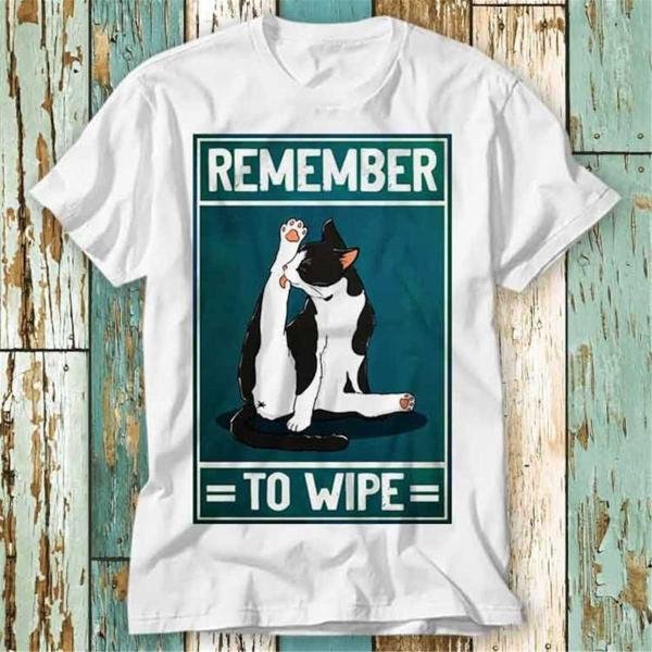 Remember To Wipe Cute Cat T Shirt Top Design T-Shirt