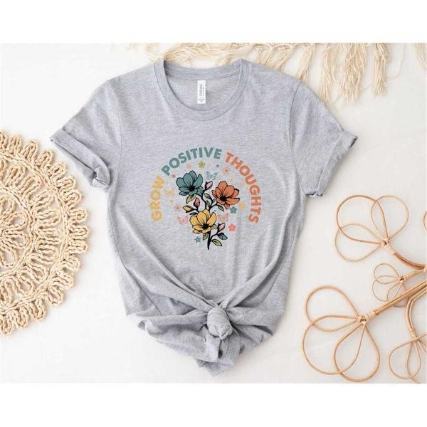 Positive Thought Shirt, Grow Positive Thoughts Shirt, Mental Health Shirt, Boho Shirt, Vintage, Kind