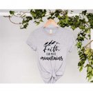 Christian Shirt, Faith Can Move Mountains Shirt, Faith Shirt, Bible Shirt, Church Shirt, Religious S