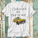 I Survived My Trip To Nyc New York City T-Shirt