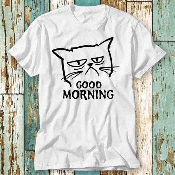 Unimpressed Cat Good Morning Kitten Meow Pet T Shirt T-Shirt