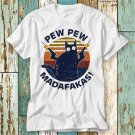 Pew Pew Madafakas Cat Kitten T Shirt Top Design T-Shirt