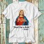 Don't Be A Dick Jesus T Shirt Top Design Unisex Ladies Mens Tee Retro Fashion Vintage Shirt S889