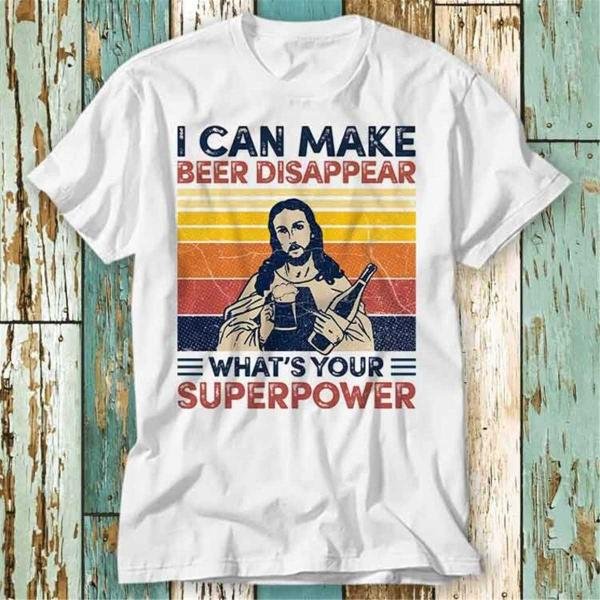 Jesus Alcoholic Hangover I Can Make Beer Disappear What S T-Shirt