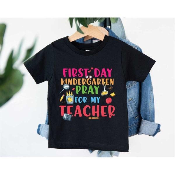 First Day Kindergarten Pray For My Teacher, Kindergarten Shirt, Hello Kindergarten Shirt, Teacher Sh