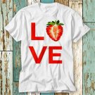L For Love Strawberry Fruit Lovers Vegan Veggie Healthy T-Shirt