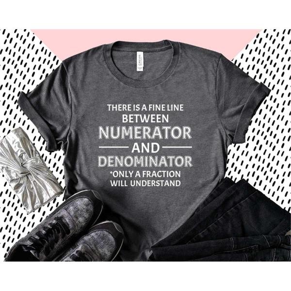 Funny Math Teacher Shirt, Numerator And Denominator Shirt, Gift For Math Teacher, Math Teacher Shirt