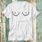 Titties Cartoon Hand Drawn Boobs Women Have No Need T-Shirt