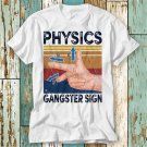 Physics Gangster Sign Hand Vector Science T Shirt Top T-Shirt