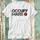 Occupy Mars Planet Universe Nature Earth T Shirt Top T-Shirt