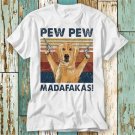 Pew Pew Madafakas Golden Retriever T Shirt Top Design T-Shirt