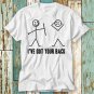I Have Got Your Back Meme T Shirt Top T-Shirt