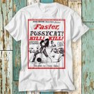 Faster Pussycat Kill Kill Russ Meyer T Shirt Top T-Shirt