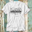 Trust Me I M An Engineer Tom Spider Movie T T-Shirt