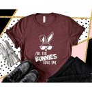 Happy Easter Shirt, All The Bunnies Love Me Shirt, Welcome Spring Shirt, Spring Lovers Shirt, Happy 