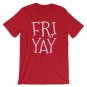 Friyay T Shirt Weekend Shirt Friday Shirt  T-Shirt