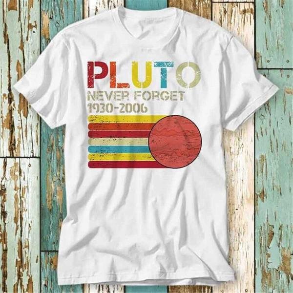Never Forget Pluto Planet Science Universe Space T Shirt T-Shirt