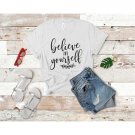 Motivational Shirt, Believe In Yourself, Positive Shirt, Inspirational Shirt, Quote Shirt, Be Kind S