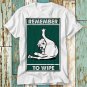 Cute Dog Golden Retriever Remember To Wipe T Shirt T-Shirt
