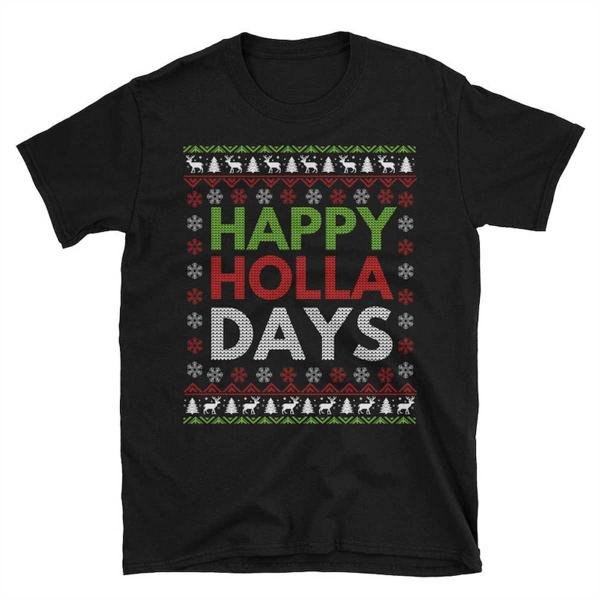 Happy Holla Days Ugly Christmas Sweater T-Shirt