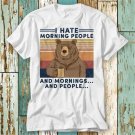 I Hate Morning People And Mornings People T T-Shirt